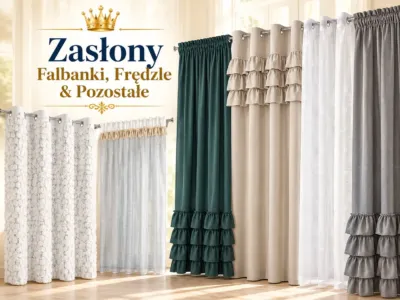 Zasłony Falbanki, Frędzle & Pozostałe